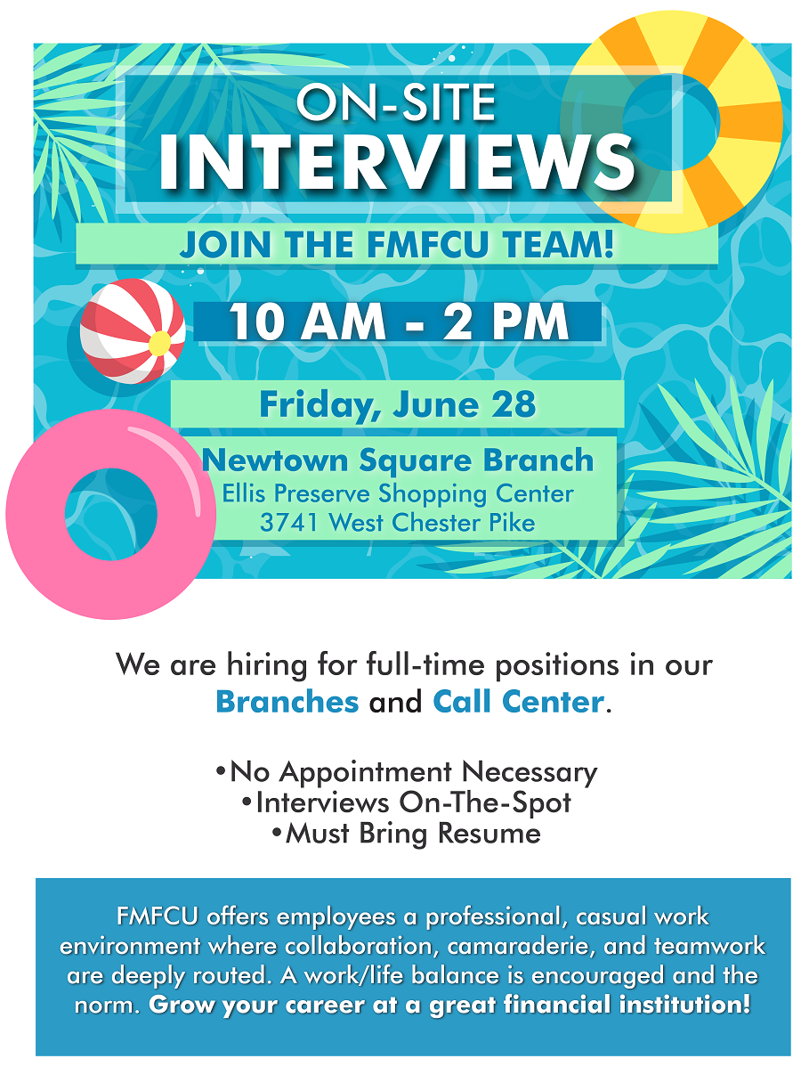 FMFCU On-Site Interviews on 6/28 at Newtown Square Branch